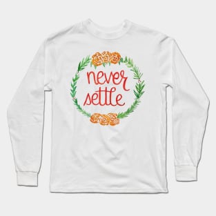 Never Settle Long Sleeve T-Shirt